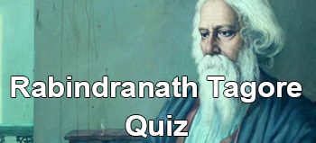 Personalities Quiz: Rabindranath Tagore Quiz 1