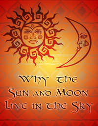 Why the Sun and Moon Live in the Sky