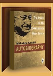 An Autobiography or The Story of My Experiments with Truth
