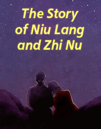 The Story of Niu Lang and Zhi Nu