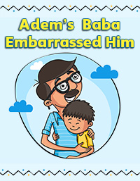 Adem's Baba Embarrassed Him