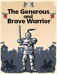 The Generous and Brave Warrior