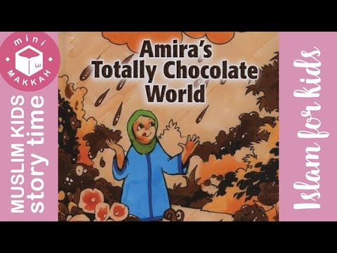 Islamic kids book Amiras Totally Chocolate World