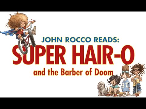 John Rocco Reads Super Hair-O and the Barber of Doom