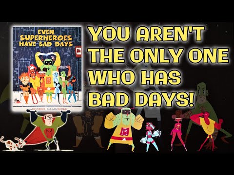 Read Aloud Story - Even Superheroes Have Bad Days by Shelley Becker