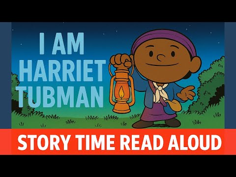 I Am Harriet Tubman Story Time For Kids Black History Shons Stories