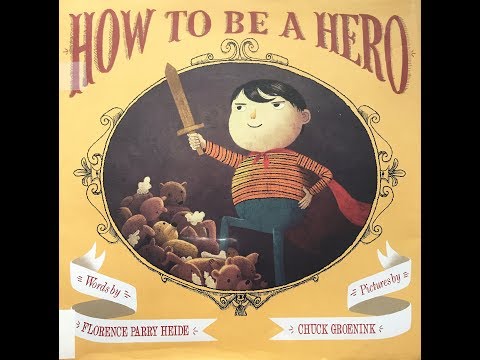 How To Be A Hero A READ ALOUD